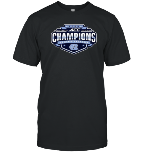 North Carolina Tar Heels 2025 ACC Women'S Lacrosse Tournament Champions T-Shirt North Carolina Tar Heels 2025 ACC Women'S Lacrosse Tournament Champions T-Shirt