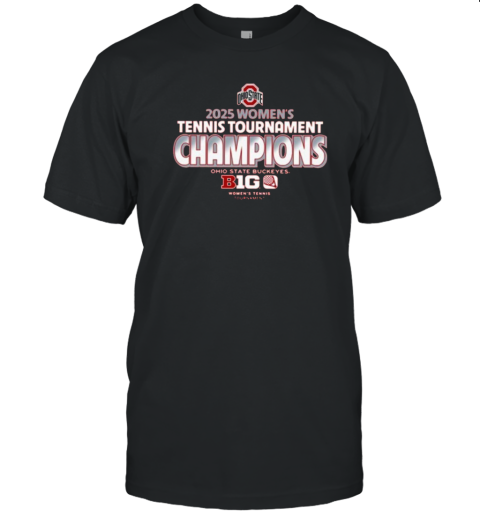 Ohio State Buckeyes 2025 Women'S Tennis Tournament Champions T-Shirt Ohio State Buckeyes 2025 Women'S Tennis Tournament Champions T-Shirt