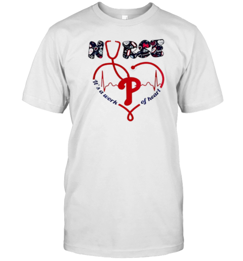 Philadelphia Phillies Nurses It'S A Work Of Heart 2025 T-Shirt