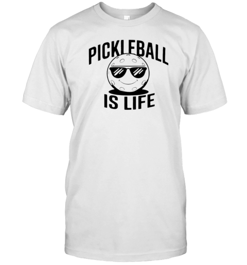 Pickleball Is Life Dude T-Shirt