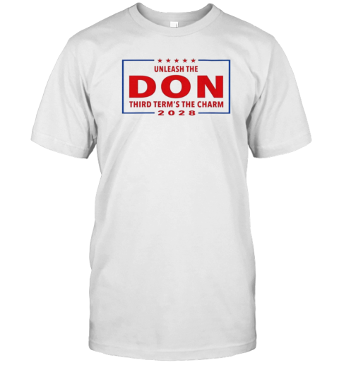 Unleash The Don Third Term'S The Charm 2028 T-Shirt