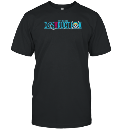 Within Destruction X One Piece T-Shirt