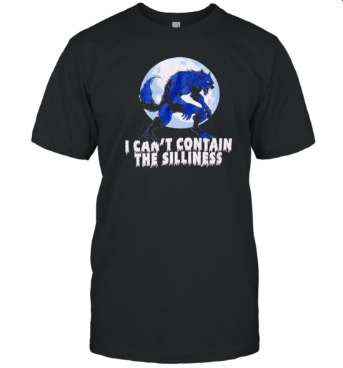 Wolf Can'T Contain Silliness T-Shirt
