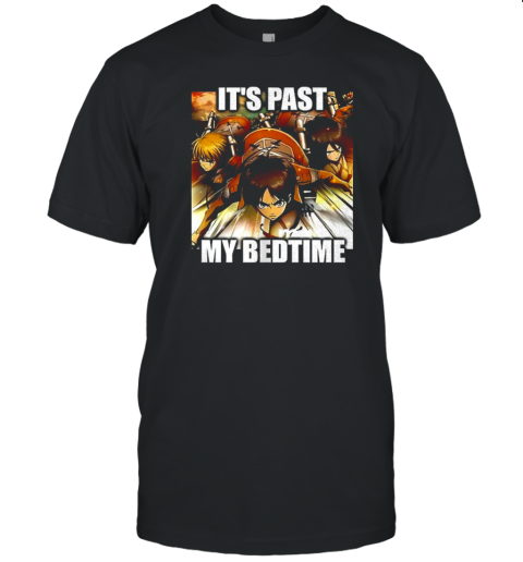 Attack On Titan It'S Past My Bedtime T-Shirt