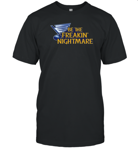 Be The Freakin Nightmare T-Shirt
