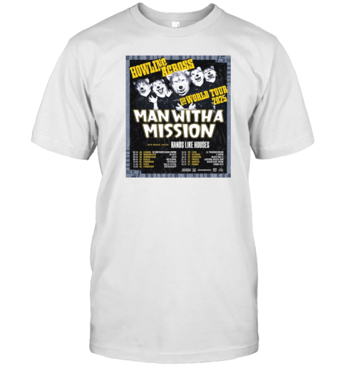 Howling Across The World Tour 2025 Man With A Mission With Special Guests Hands Like Houses Poster T-Shirt