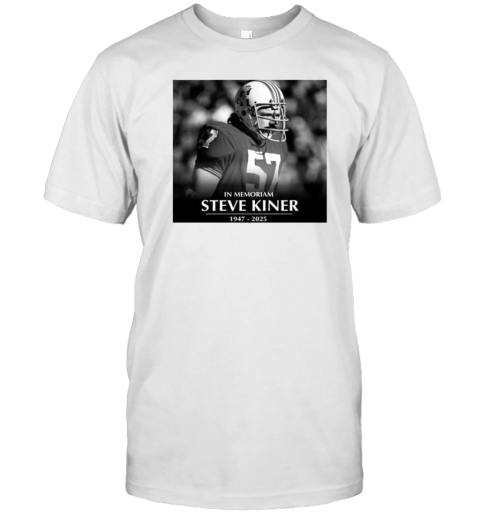 In Memoriam Former Patriots Linebacker And College Football Hall Of Famer Steve Kiner 1947 2025 T-Shirt