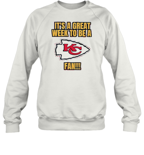 It'S A Great Week To Be A Kansas City Chiefs Fan Unisex Sweatshirt