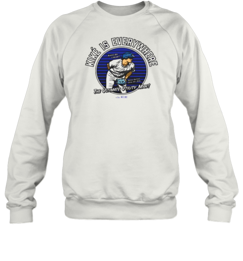 Kike Is Everywhere The Ultimate Utility Man Always Use A Helmet Infield Outfield Pitch Hit Steal MLB Unisex Sweatshirt