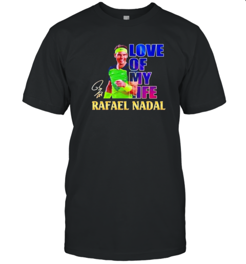 Love Of My Life Rafael Nadal Signature T-Shirt