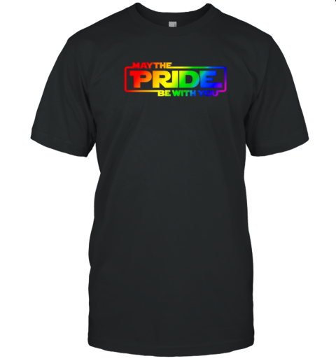 May The Pride Be With You Pride Month T-Shirt