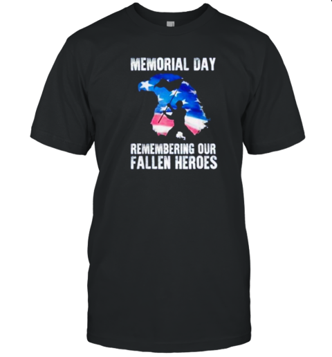 Memorial Day Remembering Our Fallen Heroes T-Shirt