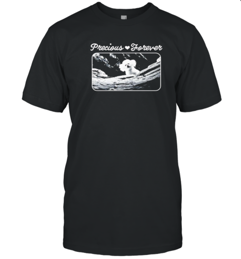 Precious Forever T-Shirt
