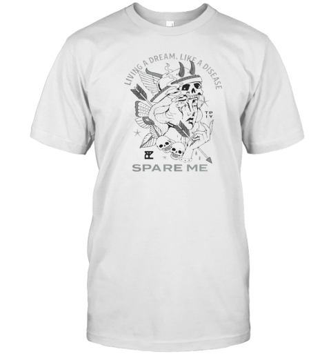 The Plot In You Living A Dream Like A Disease Spare Me T-Shirt