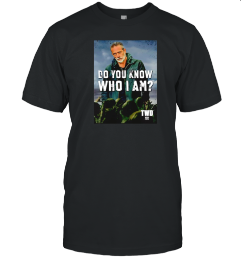 The Walking Dead Do You Know Who I Am Negan T-Shirt