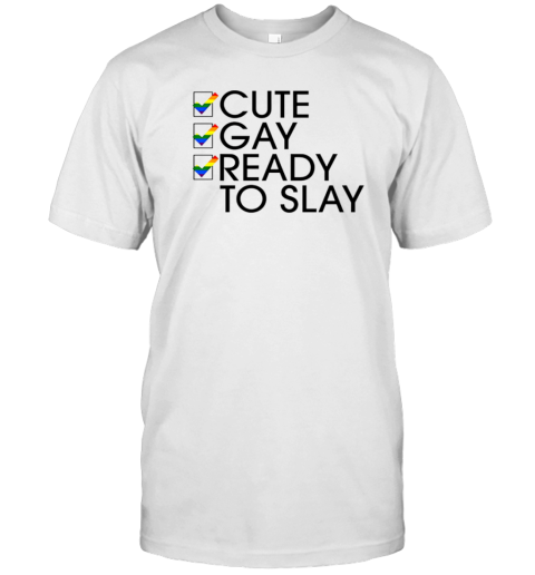 Cute Gay Ready To Slay T-Shirt