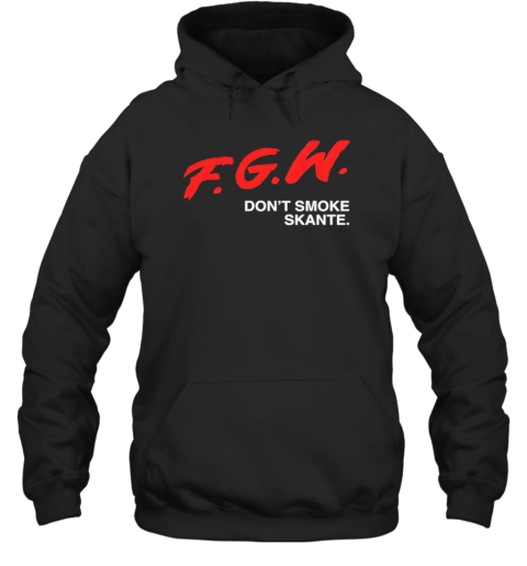 Fgw Don'T Smoke Skante Unisex Hoodie