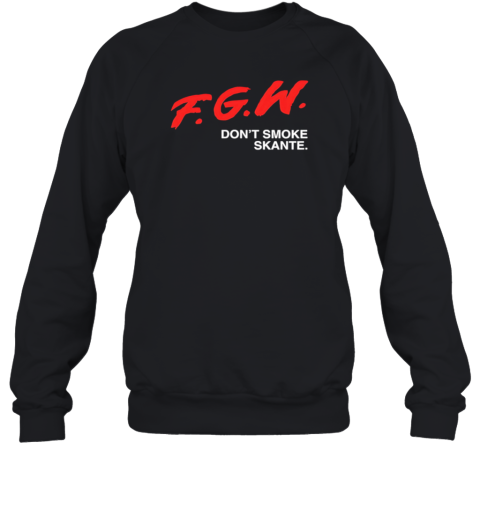 Fgw Don'T Smoke Skante Unisex Sweatshirt