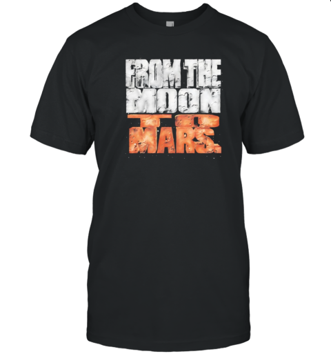 From The Moon To Mars T-Shirt