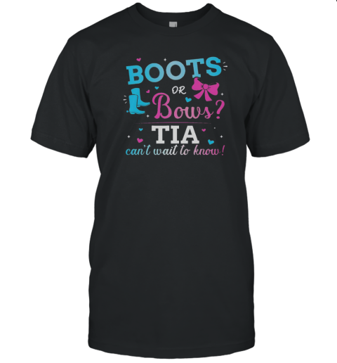 Gender Reveal Boots Or Bows TIA Can'T Wait To Know T-Shirt