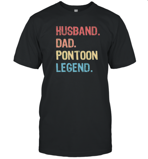 Husband Dad Pontoon Legend T-Shirt