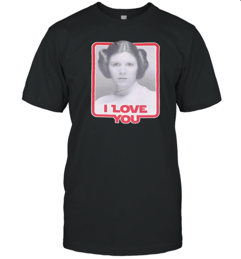 Leia Princess I Love You T-Shirt