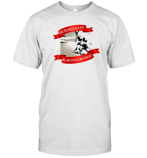 Micromedia My All Scandals Skyrocket T-Shirt