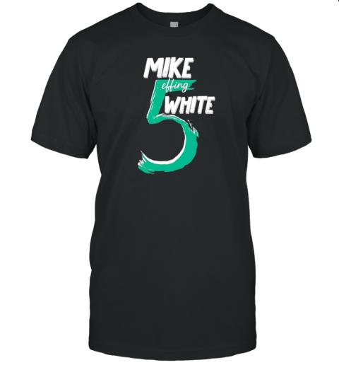 Mike Effing White 5 T-Shirt