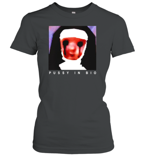 Nun Pussy In Bio Classic Women's T-shirt