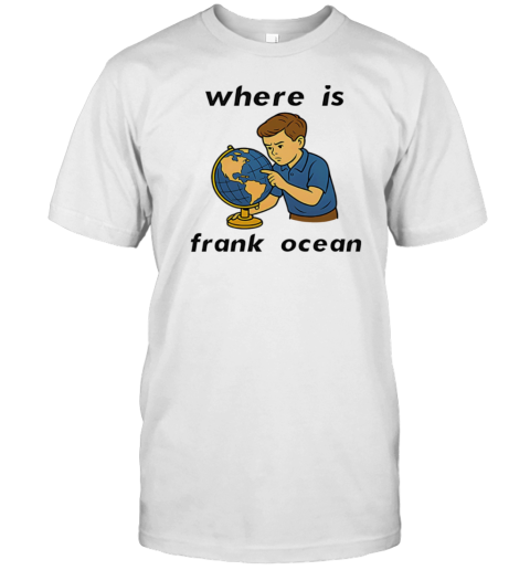 Where Is Frank Ocean T-Shirt