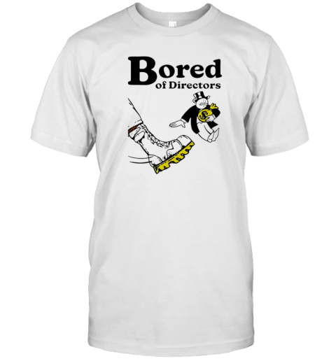 Bored Of Directors Meme T-Shirt