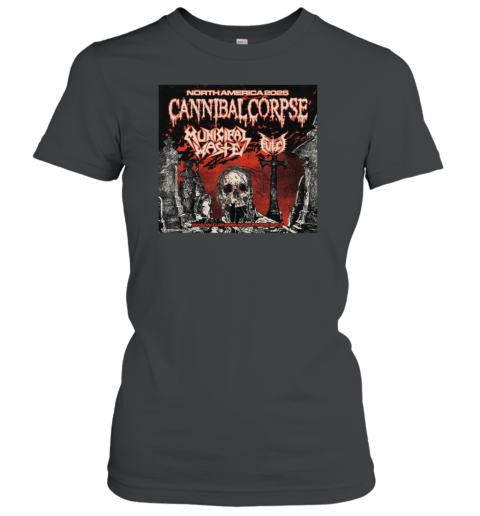Cannibal Corpse North American Headlining Tour With Municipal Waste And Fulci Poster 2025 Classic Women's T-shirt