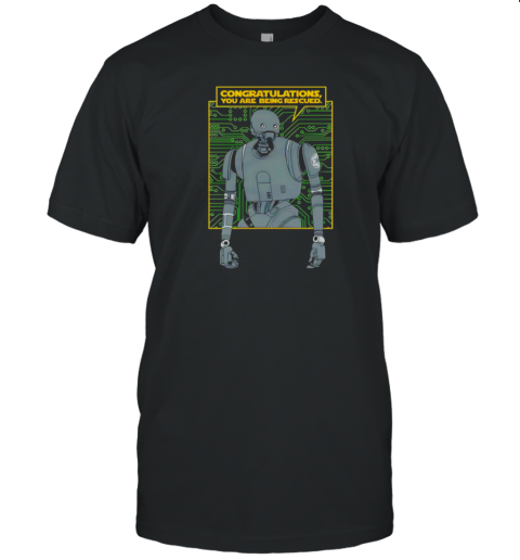 Congratulations You Are Being Rescued T-Shirt
