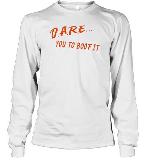 Dare You To Boof It Long Sleeved T-shirt