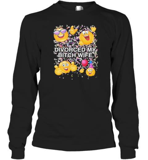 Divorced My Wife Long Sleeved T-shirt