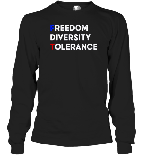 FDT Freedom Diversity Tolerance Long Sleeved T-shirt