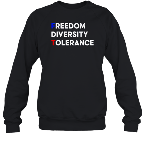 FDT Freedom Diversity Tolerance Unisex Sweatshirt