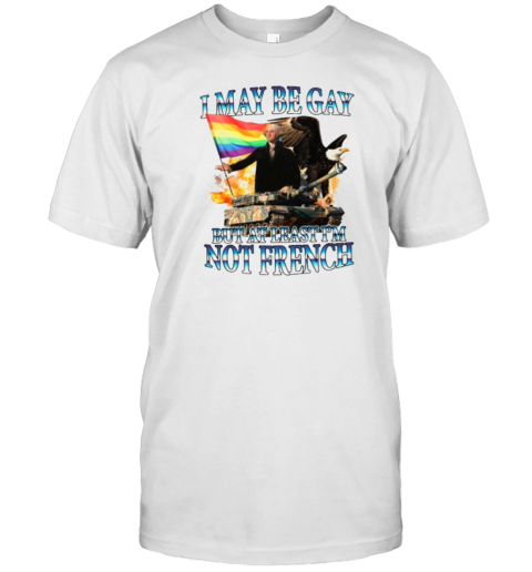 George Washington I May Be Gay But At Least I'M Not French Pride Flag T-Shirt