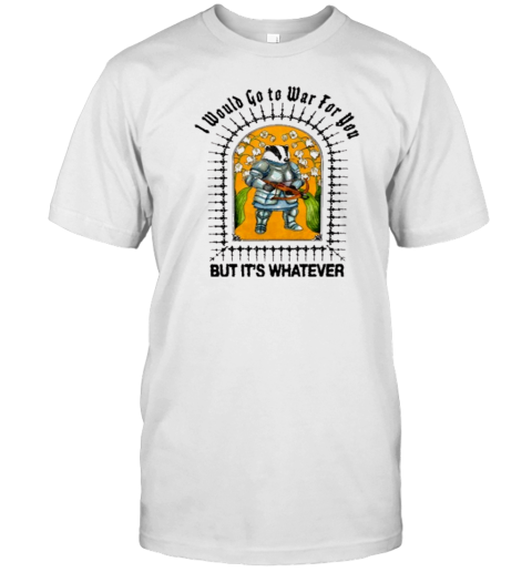 I Would Go To War For You But It'S Whatever Jmcgg Painting T-Shirt