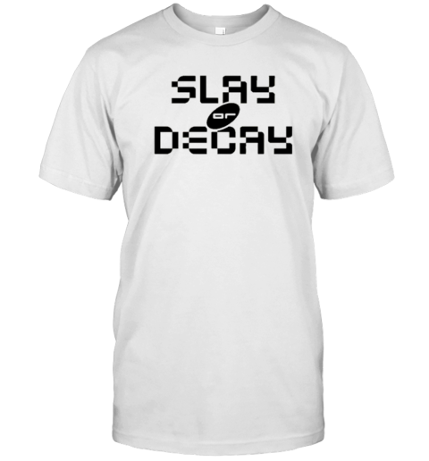 Katy Perry Slay Or Decay T-Shirt