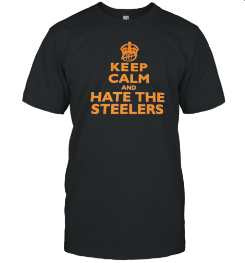 Keep Calm And Hate The Steelers NFL Cleveland Browns T-Shirt