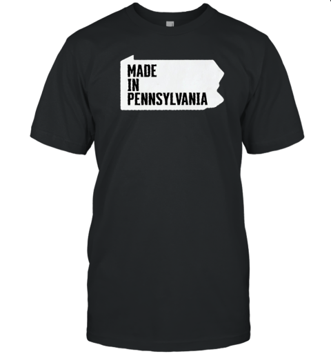 Made In Pennsylvania T-Shirt