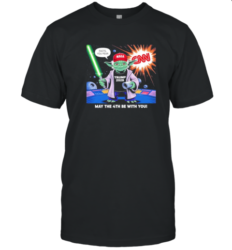 May The 4Th Be With You Baby Yoda Magatrump 2028 Facts Your Fear T-Shirt May The 4Th Be With You Baby Yoda Magatrump 2028 Facts Your Fear T-Shirt
