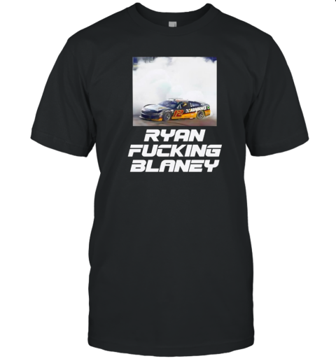 Ryan Fucking Blaney T-Shirt