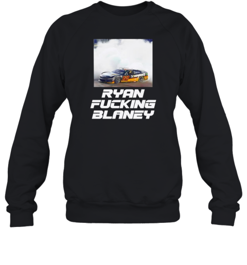Ryan Fucking Blaney Unisex Sweatshirt