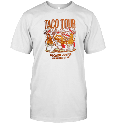 Taco Tour Wicked Joyful Manchester Nh T-Shirt