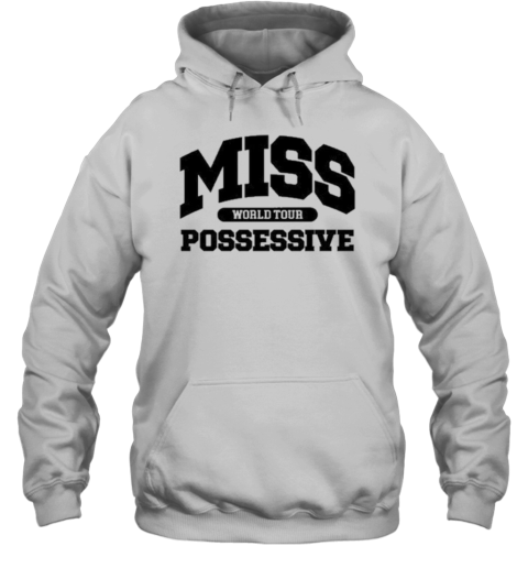 Tatemcrae Miss Possessive World Tour Unisex Hoodie
