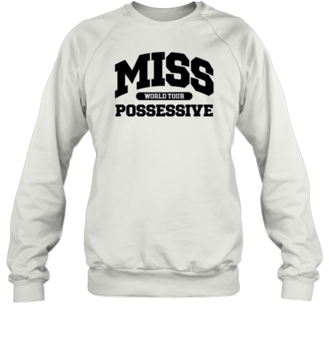 Tatemcrae Miss Possessive World Tour Unisex Sweatshirt