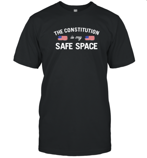 The Constitution Is My Safe Space US T-Shirt