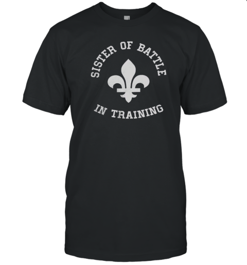 Top Sister Of Battle In Training T-Shirt